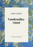 Eino Leino, Vuodenaikarunot, koonnut Esko Piippo